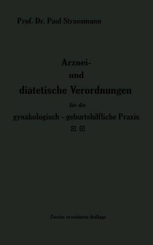 Arznei- Und Di tetische Verordnungen F r Die Gyn kologisch-Geburtshilfliche Praxis Aus Der Frauenklinik (Paperback)