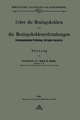 Ueber Die Meningokokken Und Die Meningokokkenerkrankungen: Zerebrospinalmeningitis Weichselbaum, bertragbare Genickstarre (Paperback)
