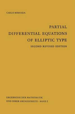 Partial Differential Equations of Elliptic Type - Ergebnisse der Mathematik Und Ihrer Grenzgebiete 2 (Paperback)