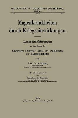 Magenkrankheiten Durch Kriegseinwirkungen: Lazaretterfahrungen Auf Dem Gebiete Der Allgemeinen Pathologie, Klinik Und Begutachtung Der Magenkrankheiten - Bibliothek Von Coler-Von Schjerning 41 (Paperback)