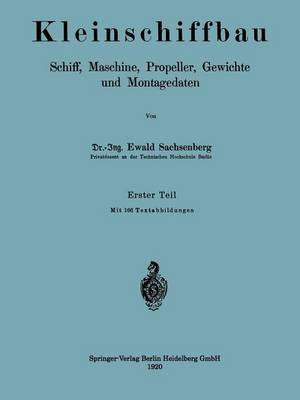 Kleinschiffbau: Schiff, Maschine, Propeller, Gewichte Und Montagedaten (Paperback)