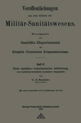 Eine Mediko-Mechanische Abteilung, Von Leichtverwundeten Kostenlos Hergestellt - Veroffentlichungen Aus Dem Gebiete Des Militar-Sanitatswesen (Paperback)