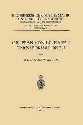 Gruppen Von Linearen Transformationen - Ergebnisse der Mathematik Und Ihrer Grenzgebiete 4, 2 (Paperback)