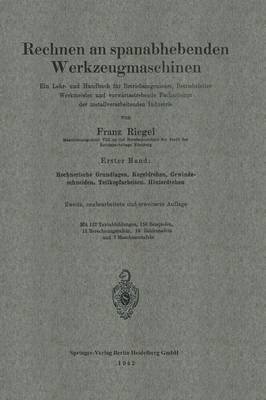 Rechnen an Spanabhebenden Werkzeugmaschinen: Ein Lehr- Und Handbuch F r Betriebsingenieure, Betriebsleiter Werkmeister Und Vorw rtsstrebende Facharbeiter Der Metallverarbeitenden Industrie (Paperback)