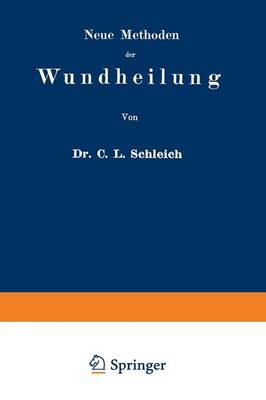 Neue Methoden Der Wundheilung: Ihre Bedingungen Und Vereinfachung F r Die Praxis (Paperback)