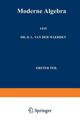 Moderne Algebra - Grundlehren Der Mathematischen Wissenschaften 33-34 (Paperback)