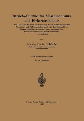 Betriebs-Chemie F r Maschinenbauer Und Elektrotechniker: Ein Lehr- Und Hilfsbuch Zur Einf hrung in Die Werkstoffkunde F r Maschinen- Und Elektrotechniker Sowie F r Den Unterricht an H heren Maschinenbauschulen, Maschinenbauschulen Betriebsfachschulen Und Elektrotechnischen Lehranstalten (Paperback)