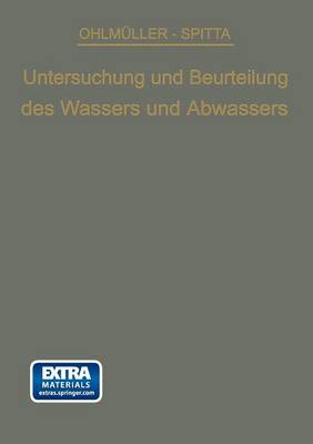 Die Untersuchung Und Beurteilung Des Wassers Und Des Abwassers: Ein Leitfaden F r Die Praxis Und Zum Gebrauch Im Laboratorium (Paperback)
