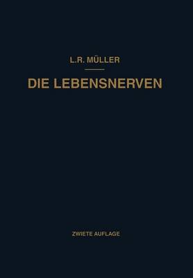 Die Lebensnerven: Ihr Aufbau - Ihre Leistungen - Ihre Erkrankungen (Paperback)