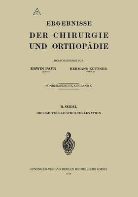 Die Habituelle Schulterluxation - Ergebnisse Der Chirurgie Und Orthopadie (Paperback)