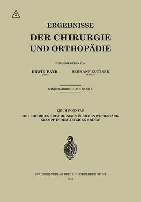 Die Bisherigen Erfahrungen ber Den Wundstarrkrampf in Dem Jetzigen Kriege - Ergebnisse Der Chirurgie Und Orthopadie (Paperback)