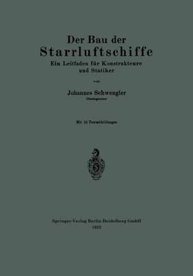 Der Bau Der Starrluftschiffe: Ein Leitfaden F r Konstrukteure Und Statiker (Paperback)