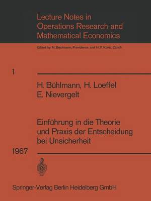 Einfuhrung in die Theorie und Praxis der Entscheidung bei Unsicherheit: Unterlagen fur einen Kurs der Schweizerischen Vereinigung fur Operations Research - Lecture Notes in Economics and Mathematical Systems (Paperback)