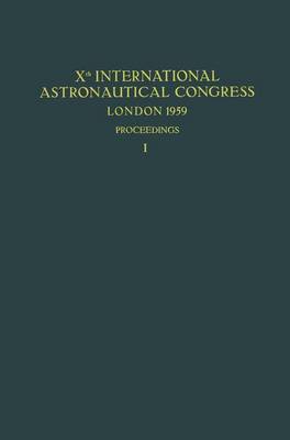 Xth International Astronautical Congress London 1959 / X. Internationaler Astronautischer Kongress / Xe Congres International d'Astronautique (Paperback)