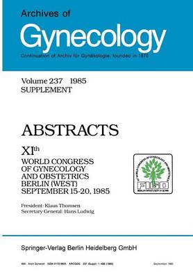 Archives of Gynecology: Organ of the Deutsche Gesellschaft fur Gynakologie und Geburtshilfe (Paperback)