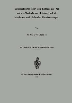 Untersuchungen Uber Den Einfluss Der Art Und Des Wechsels Der Belastung Auf Die Elastischen Und Bleibenden Formanderungen (Paperback)