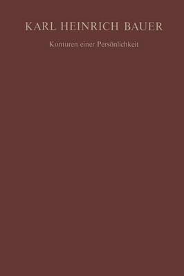 Karl Heinrich Bauer Konturen Einer Pers nlichkeit (Paperback)