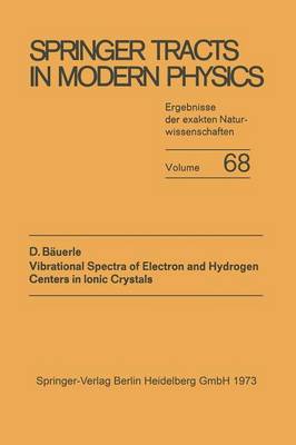 Vibrational Spectra of Electron and Hydrogen Centers in Ionic Crystals - Springer Tracts in Modern Physics (Paperback) (Paperback)