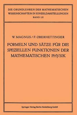 Formeln Und S tze F r Die Speziellen Funktionen Der Mathematischen Physik - Grundlehren Der Mathematischen Wissenschaften 52 (Paperback)