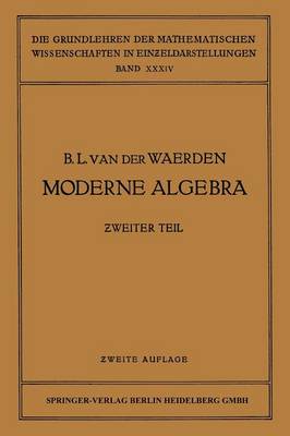 Moderne Algebra - Grundlehren Der Mathematischen Wissenschaften (Springer Hardcover) 34 (Paperback)