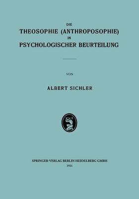 Die Theosophie (Anthroposophie) in Psychologischer Beurteilung - Grenzfragen Des Nerven- Und Seelenlebens (Paperback)