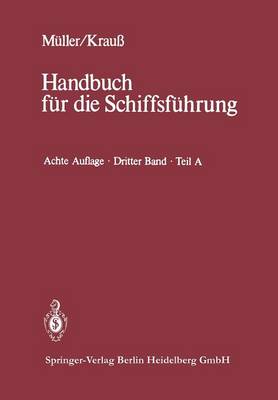 Seemannschaft Und Schiffstechnik: Teil A: Schiffssicherheit, Ladungswesen, Tankschiffahrt - Handbuch Fur Die Schiffsfuhrung 3 (Paperback)