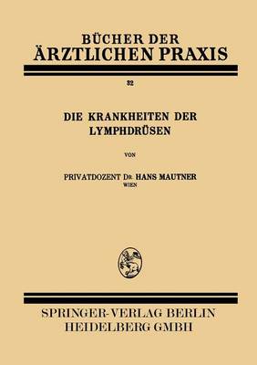 Die Krankheiten Der Lymphdr sen - Bucher Der Arztlichen Praxis 32 (Paperback)