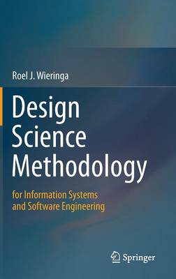 Design Science Methodology for Information Systems and Software Engineering (Hardback)