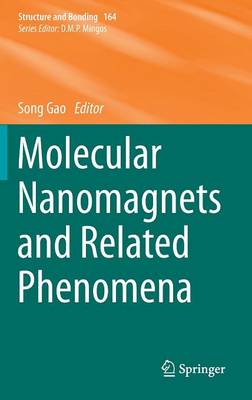 Molecular Nanomagnets and Related Phenomena - Structure and Bonding 164 (Hardback)
