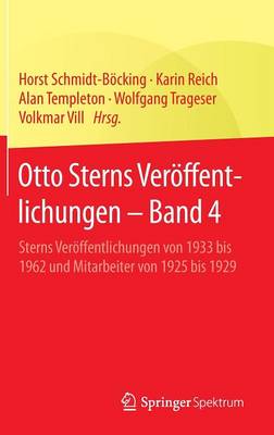 Otto Sterns Ver ffentlichungen - Band 4: Sterns Ver ffentlichungen Von 1933 Bis 1962 Und Mitarbeiter Von 1925 Bis 1929 (Hardback)