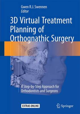 3D Virtual Treatment Planning of Orthognathic Surgery: A Step-by-Step Approach for Orthodontists and Surgeons (Hardback)