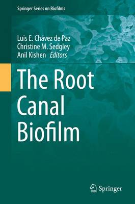 The Root Canal Biofilm - Springer Series on Biofilms 9 (Hardback)