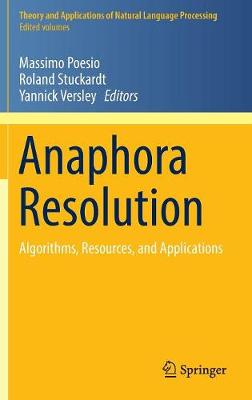 Anaphora Resolution: Algorithms, Resources, and Applications - Theory and Applications of Natural Language Processing (Hardback)