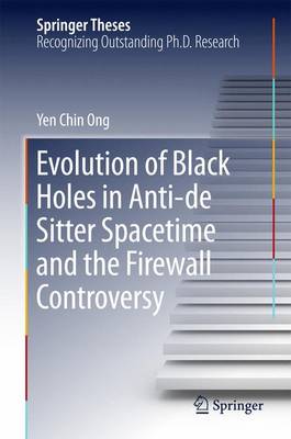 Evolution of Black Holes in Anti-de Sitter Spacetime and the Firewall Controversy - Springer Theses (Hardback)