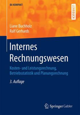 Internes Rechnungswesen: Kosten- Und Leistungsrechnung, Betriebsstatistik Und Planungsrechnung - BA Kompakt (Paperback)