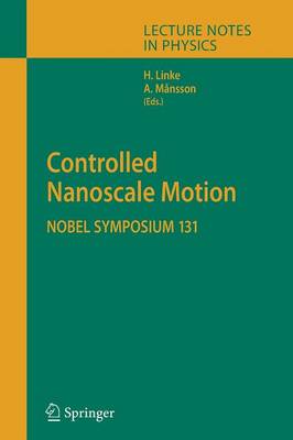 Controlled Nanoscale Motion: Nobel Symposium 131 - Lecture Notes in Physics 711 (Paperback)