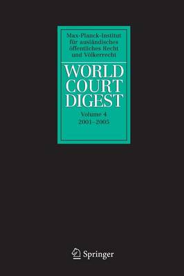 World Court Digest 2001 - 2005 - World Court Digest 4 (Paperback)