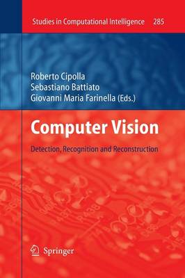 Computer Vision: Detection, Recognition and Reconstruction - Studies in Computational Intelligence 285 (Paperback)