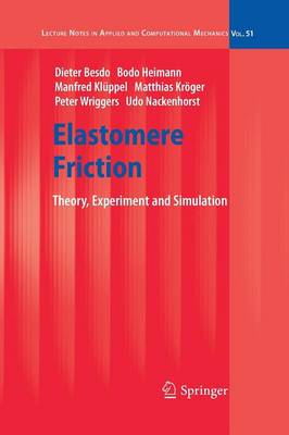 Elastomere Friction: Theory, Experiment and Simulation - Lecture Notes in Applied and Computational Mechanics 51 (Paperback)
