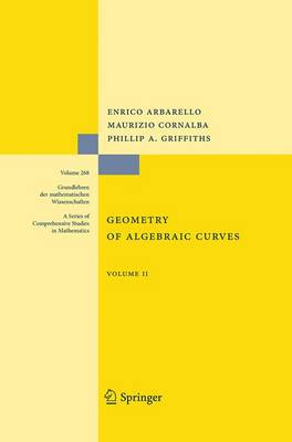 Geometry of Algebraic Curves: Volume II with a contribution by Joseph Daniel Harris - Grundlehren der mathematischen Wissenschaften 268 (Paperback)
