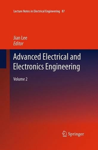 Advanced Electrical and Electronics Engineering: Volume 2 - Lecture Notes in Electrical Engineering 87 (Paperback)