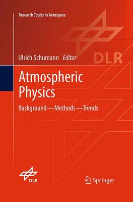Atmospheric Physics: Background - Methods - Trends - Research Topics in Aerospace (Paperback)