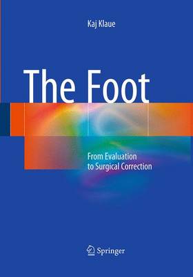 The Foot: From Evaluation to Surgical Correction (Paperback)