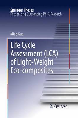 Life Cycle Assessment (LCA) of Light-Weight Eco-composites - Springer Theses (Paperback)
