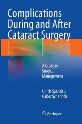 Complications During and After Cataract Surgery: A Guide to Surgical Management (Paperback)