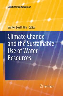 Climate Change and the Sustainable Use of Water Resources - Climate Change Management (Paperback)