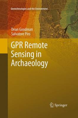 GPR Remote Sensing in Archaeology - Geotechnologies and the Environment 9 (Paperback)