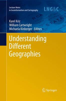 Understanding Different Geographies - Lecture Notes in Geoinformation and Cartography (Paperback)
