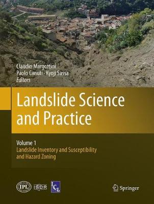 Landslide Science and Practice: Volume 1: Landslide Inventory and Susceptibility and Hazard Zoning (Paperback)