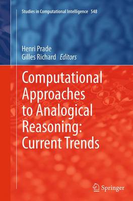 Computational Approaches to Analogical Reasoning: Current Trends - Studies in Computational Intelligence 548 (Paperback)
